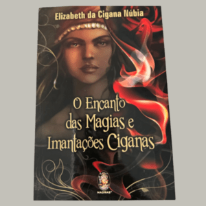 O Encanto das Magias e Imantaçoes Ciganas