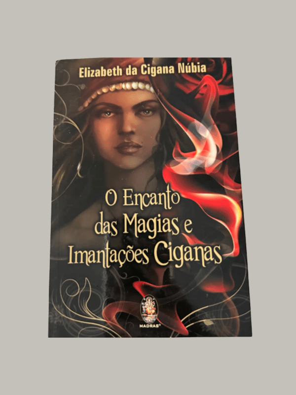 O Encanto das Magias e Imantaçoes Ciganas