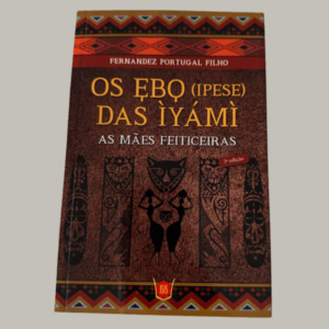 Os EBO (IPESE) DAS ÌYAMÌ